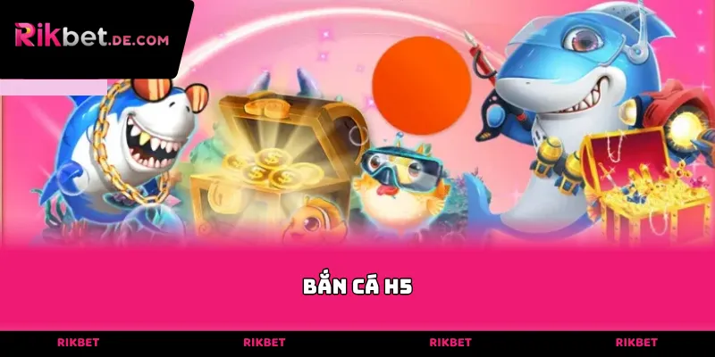 bắn cá h5