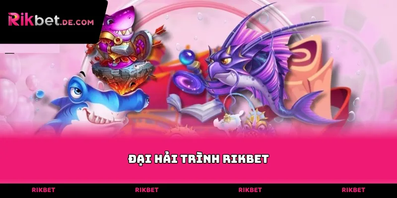 Đại hải trình Rikbet