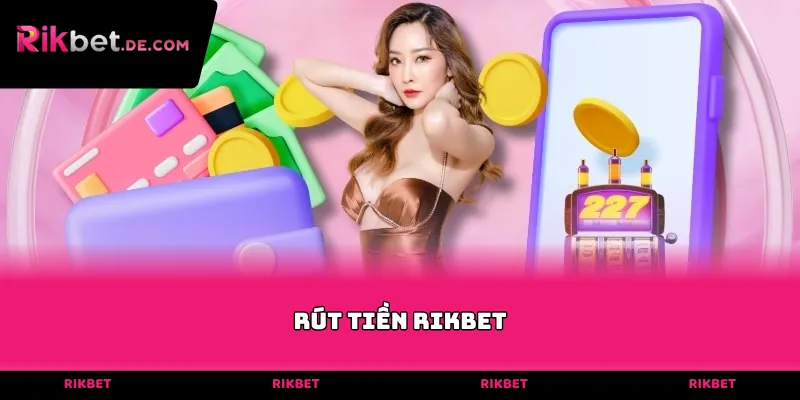 Rút tiền Rikbet